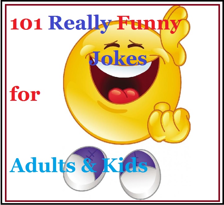 101 Really Funny Jokes for Adults & Kids