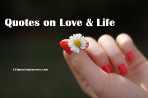 Quotes on Life and Love