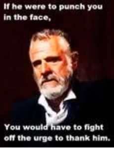 Most Interesting Man in the World Quotes 211